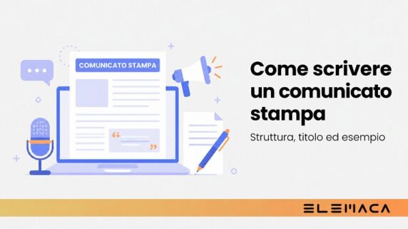 Come scrivere un comunicato stampa efficace: struttura, titolo ed esempio